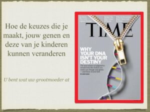 Lezing epigenetica: 'U bent wat uw grootmoeder at' 6